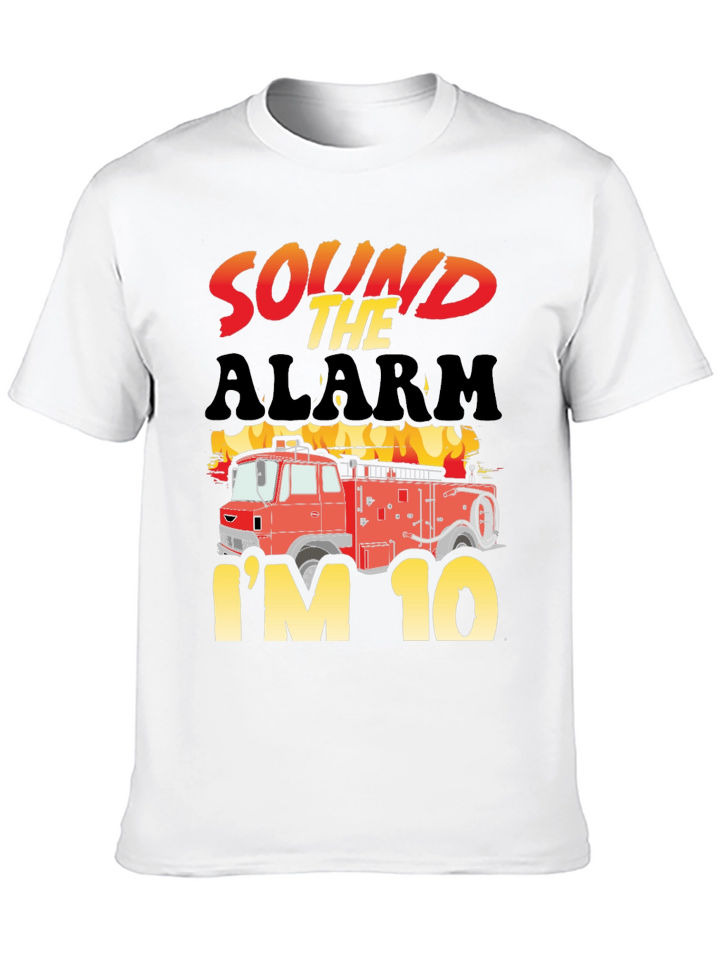 Sound The Alarm Im 10! Firetruck Birthday T-Shirt
