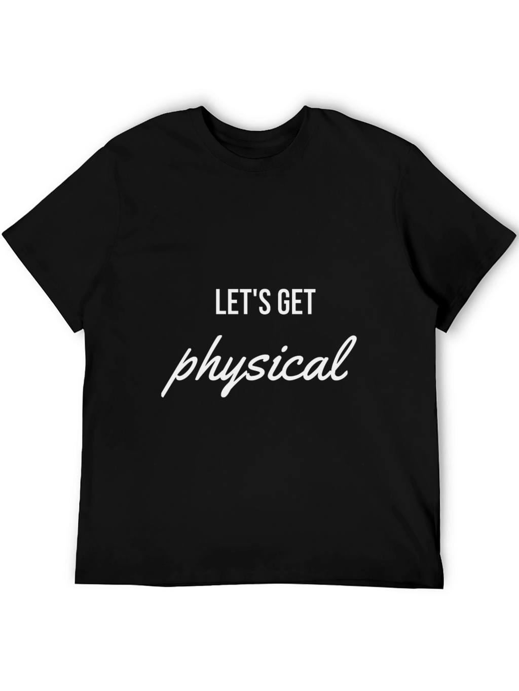 Lets Get Physical Tee