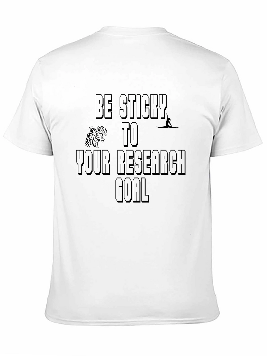 Be Sticky to Your Research Goal Black Tee