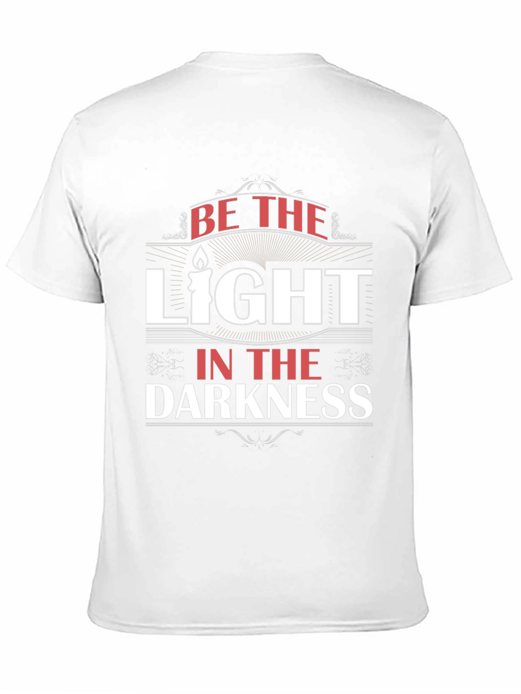 Be The Light in the Darkness Graphic T-Shirt