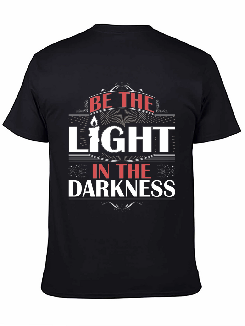 Be The Light in the Darkness Graphic T-Shirt