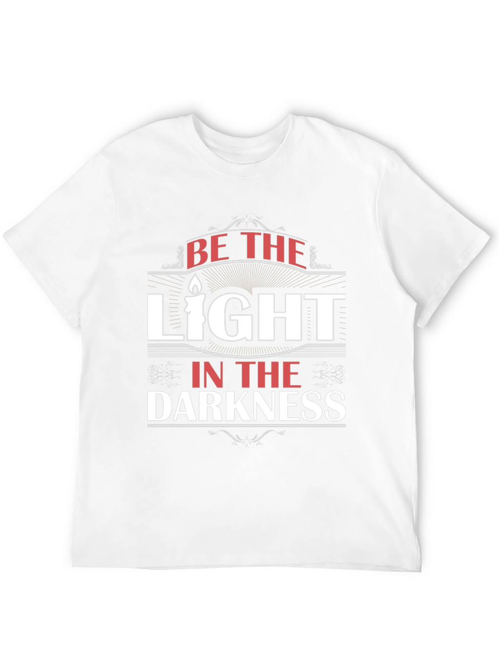 Be The Light in the Darkness Graphic T-Shirt