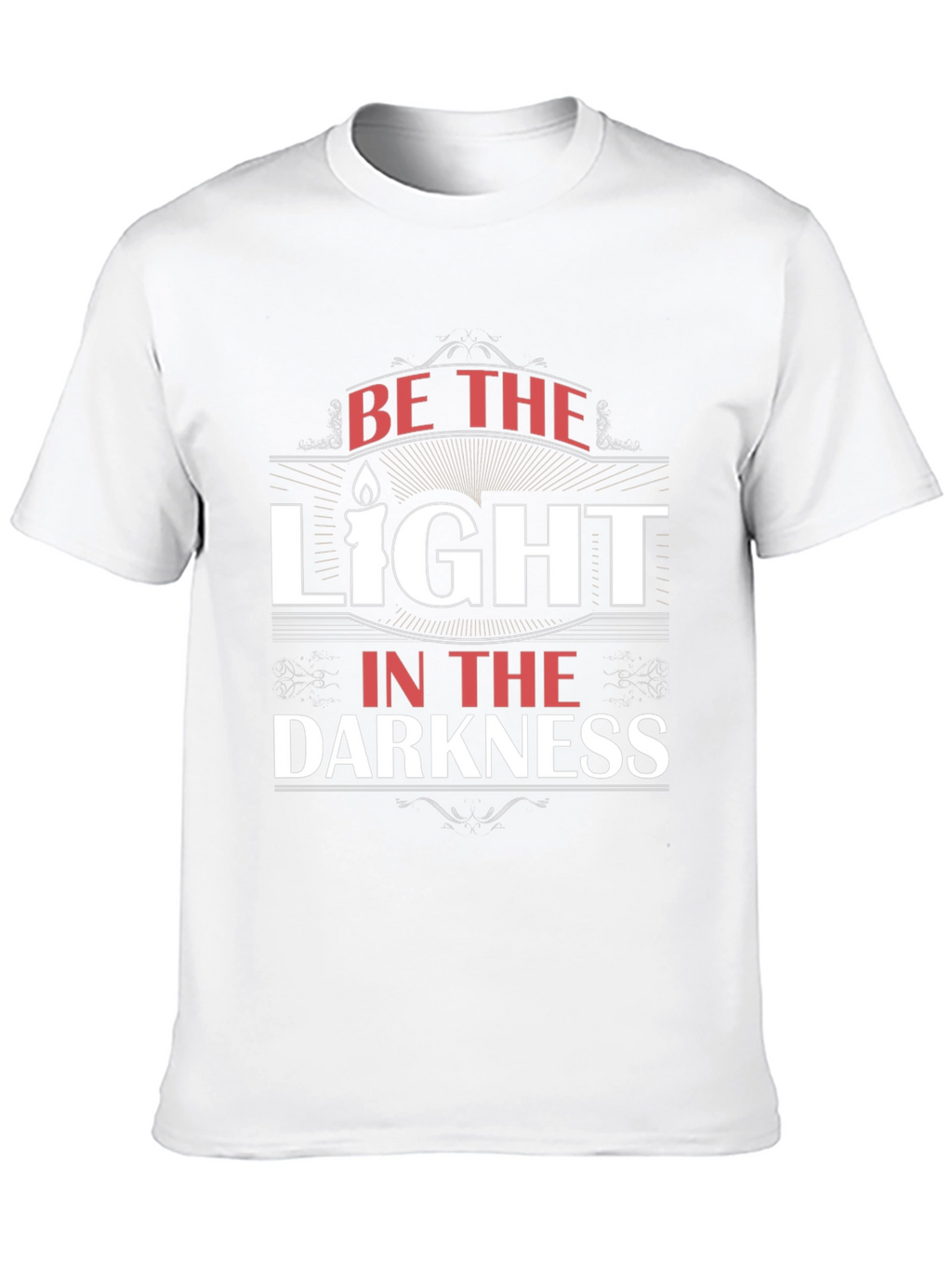 Be The Light in the Darkness Graphic T-Shirt
