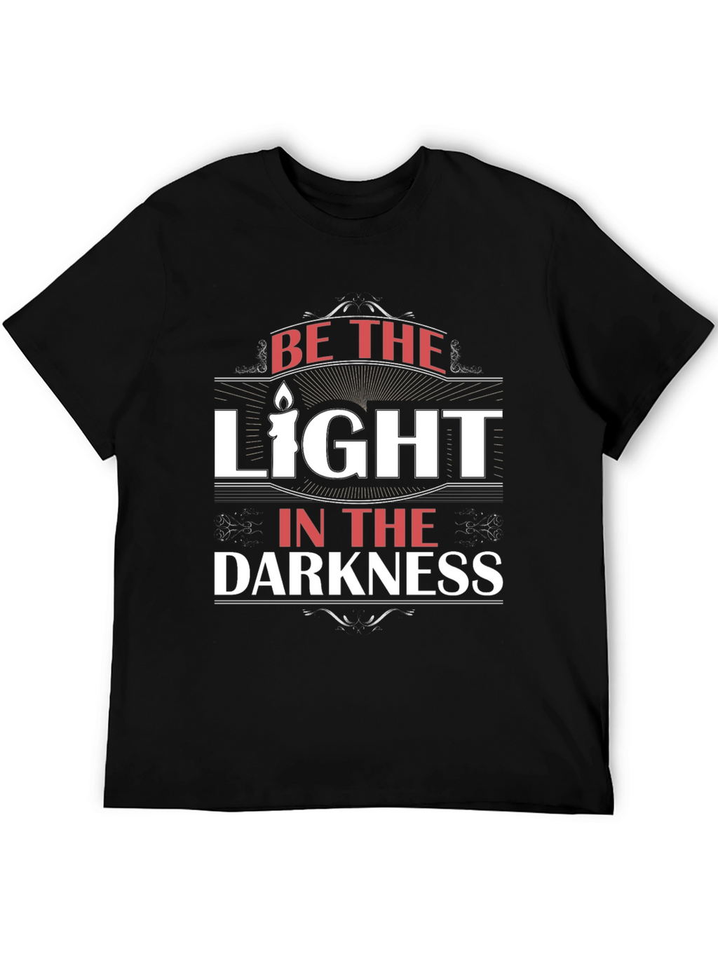Be The Light in the Darkness Graphic T-Shirt