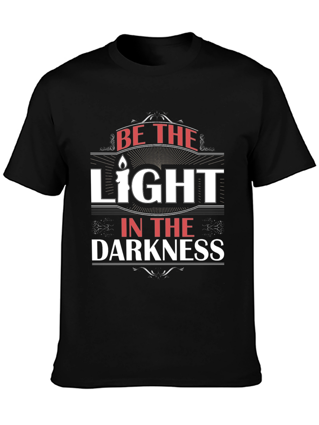 Be The Light in the Darkness Graphic T-Shirt