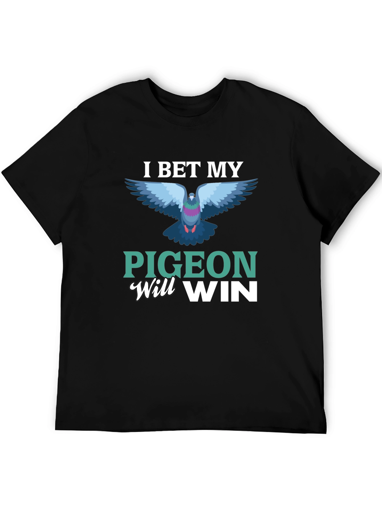 I Bet My Pigeon Will Win T-Shirt