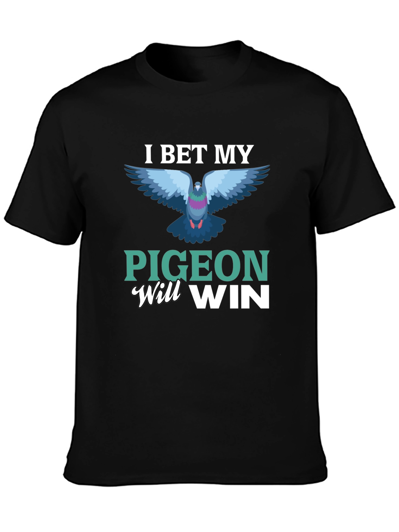 I Bet My Pigeon Will Win T-Shirt