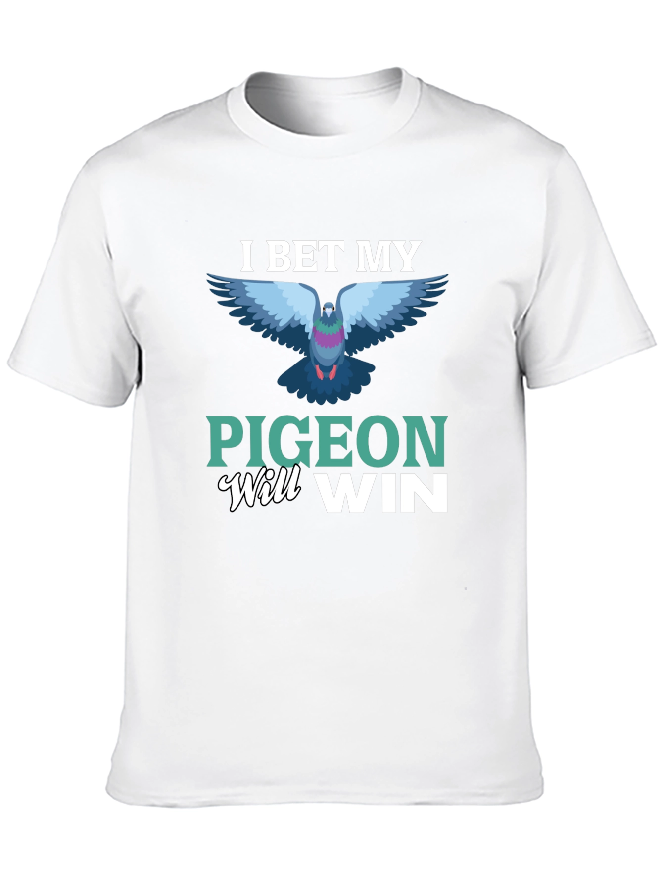 I Bet My Pigeon Will Win T-Shirt