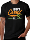 I Dont Carrot All T-Shirt