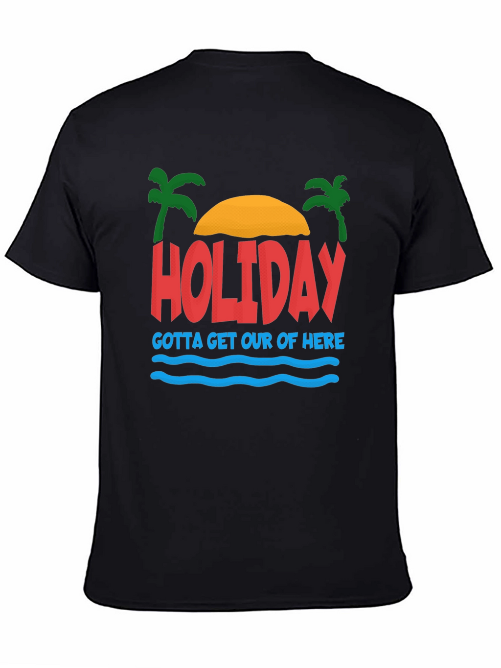 Holiday Graphic T-Shirt - Gotta Get Out Of Here