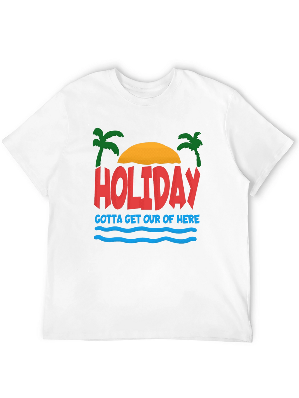 Holiday Graphic T-Shirt - Gotta Get Out Of Here