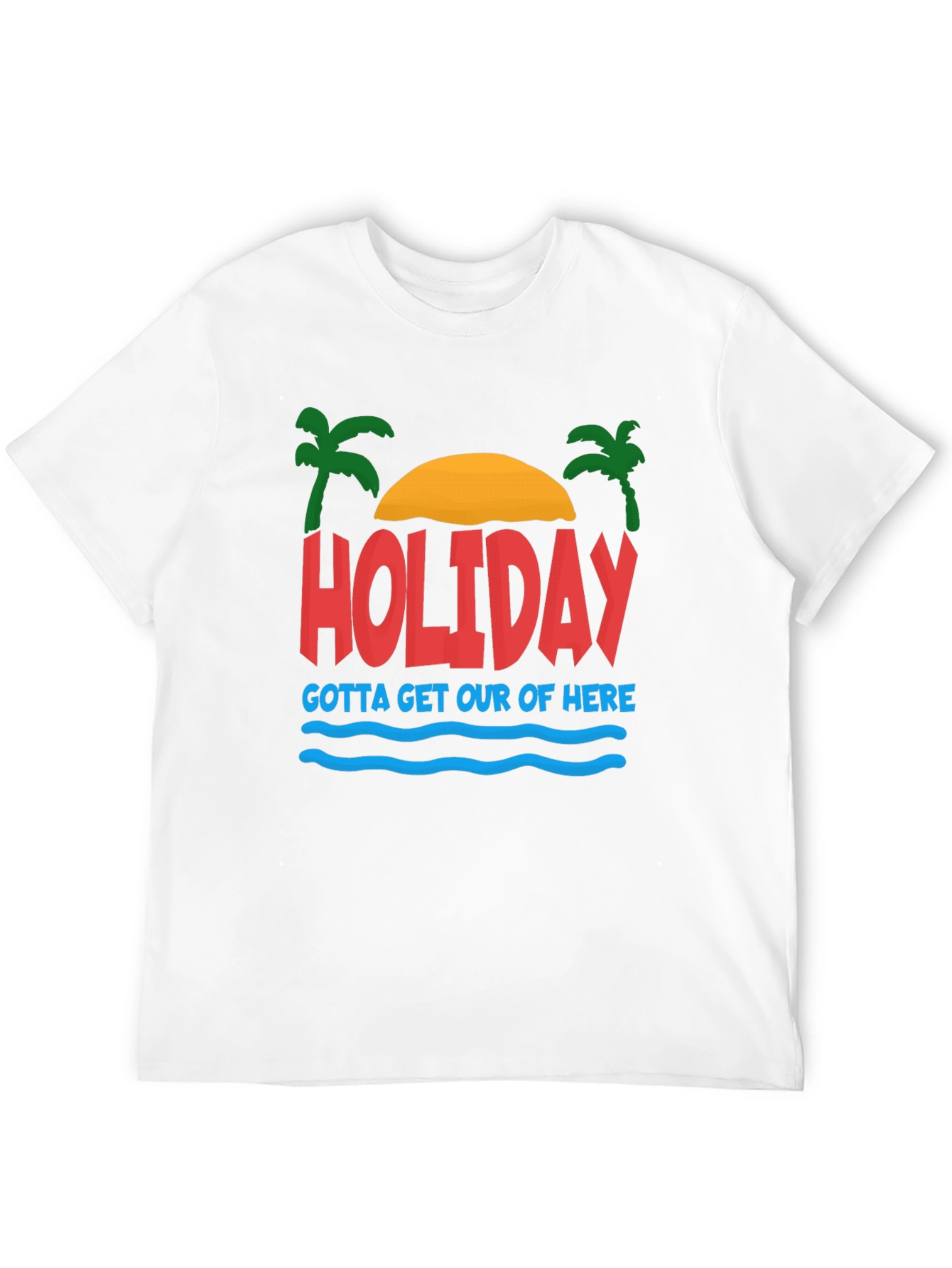 Holiday Graphic T-Shirt - Gotta Get Out Of Here