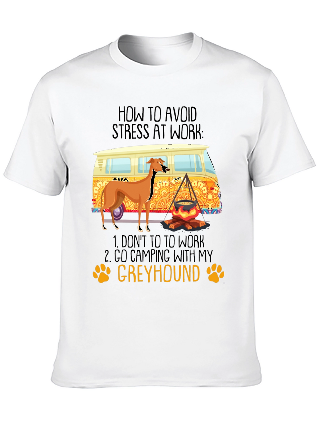 Greyhound Camping T-Shirt - Avoid Work Stress!