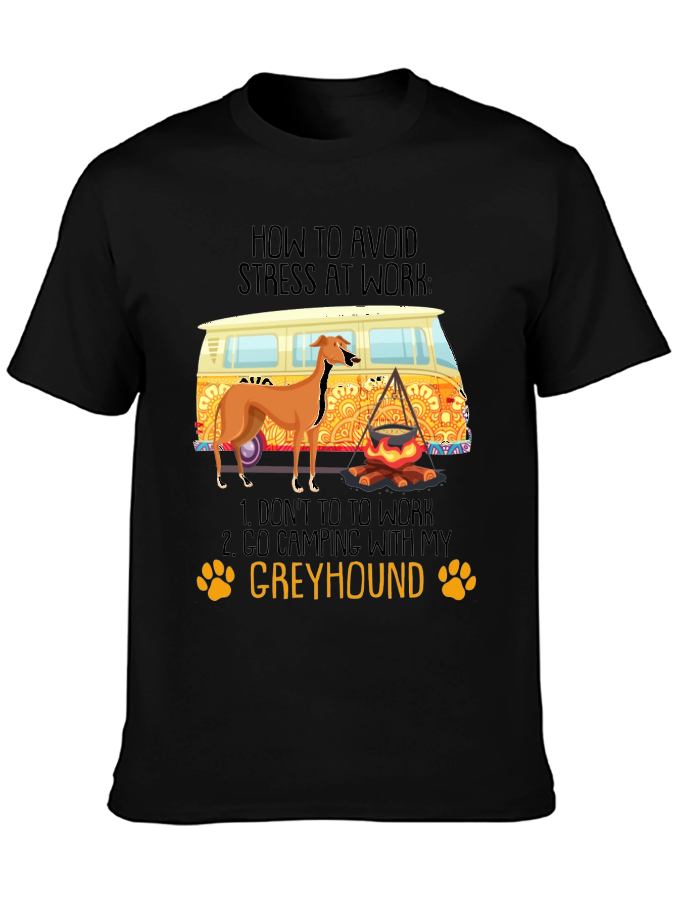Greyhound Camping T-Shirt - Avoid Work Stress!