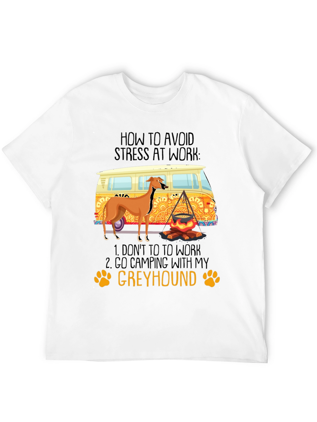 Greyhound Camping T-Shirt - Avoid Work Stress!