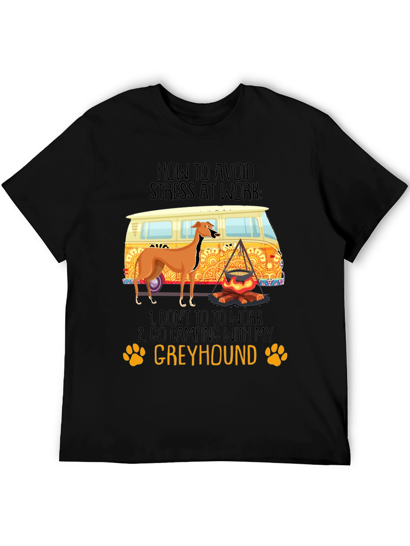 Greyhound Camping T-Shirt - Avoid Work Stress!