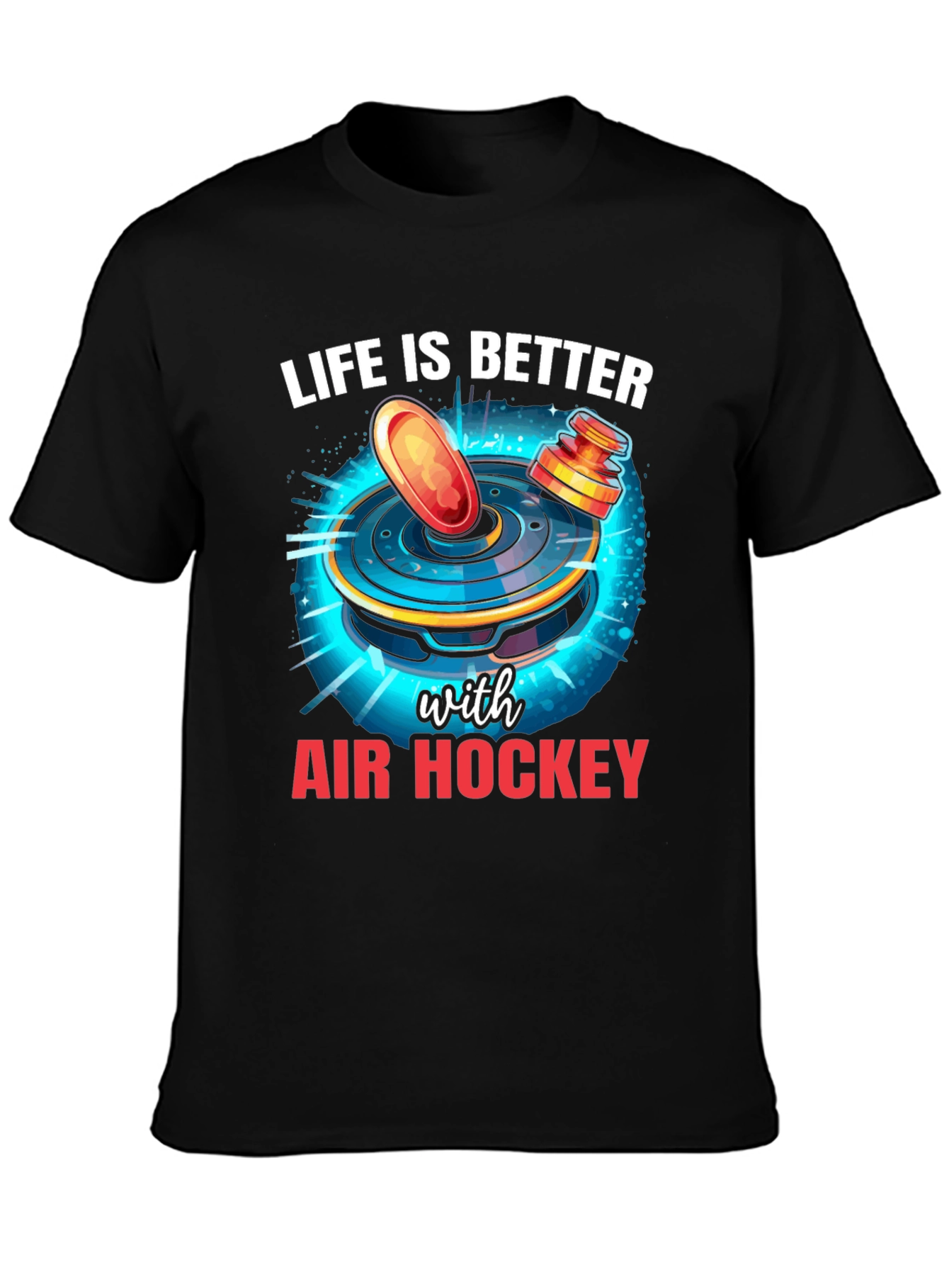 Air Hockey T-Shirt - Life Is Better with Air Hockey!