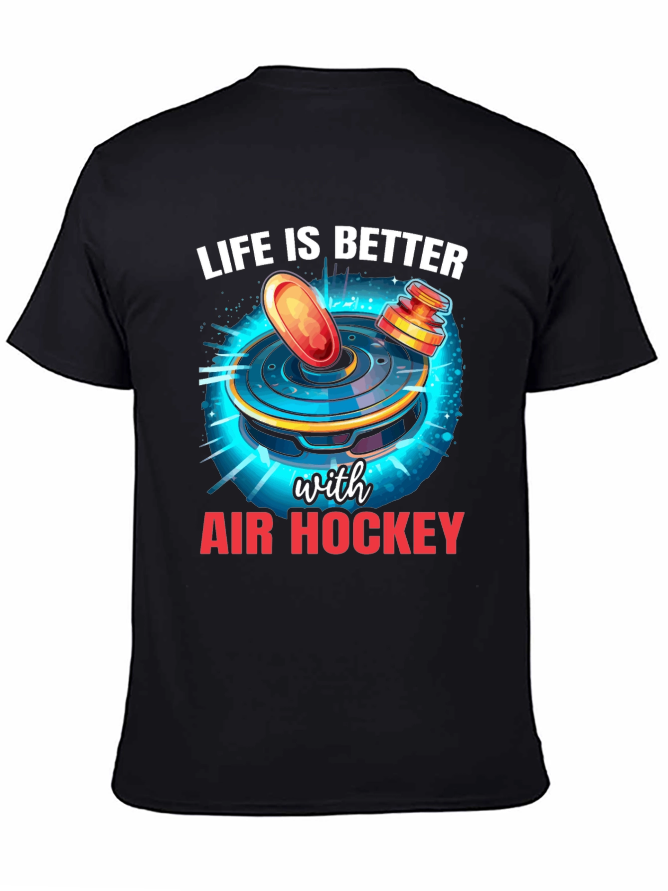 Air Hockey T-Shirt - Life Is Better with Air Hockey!