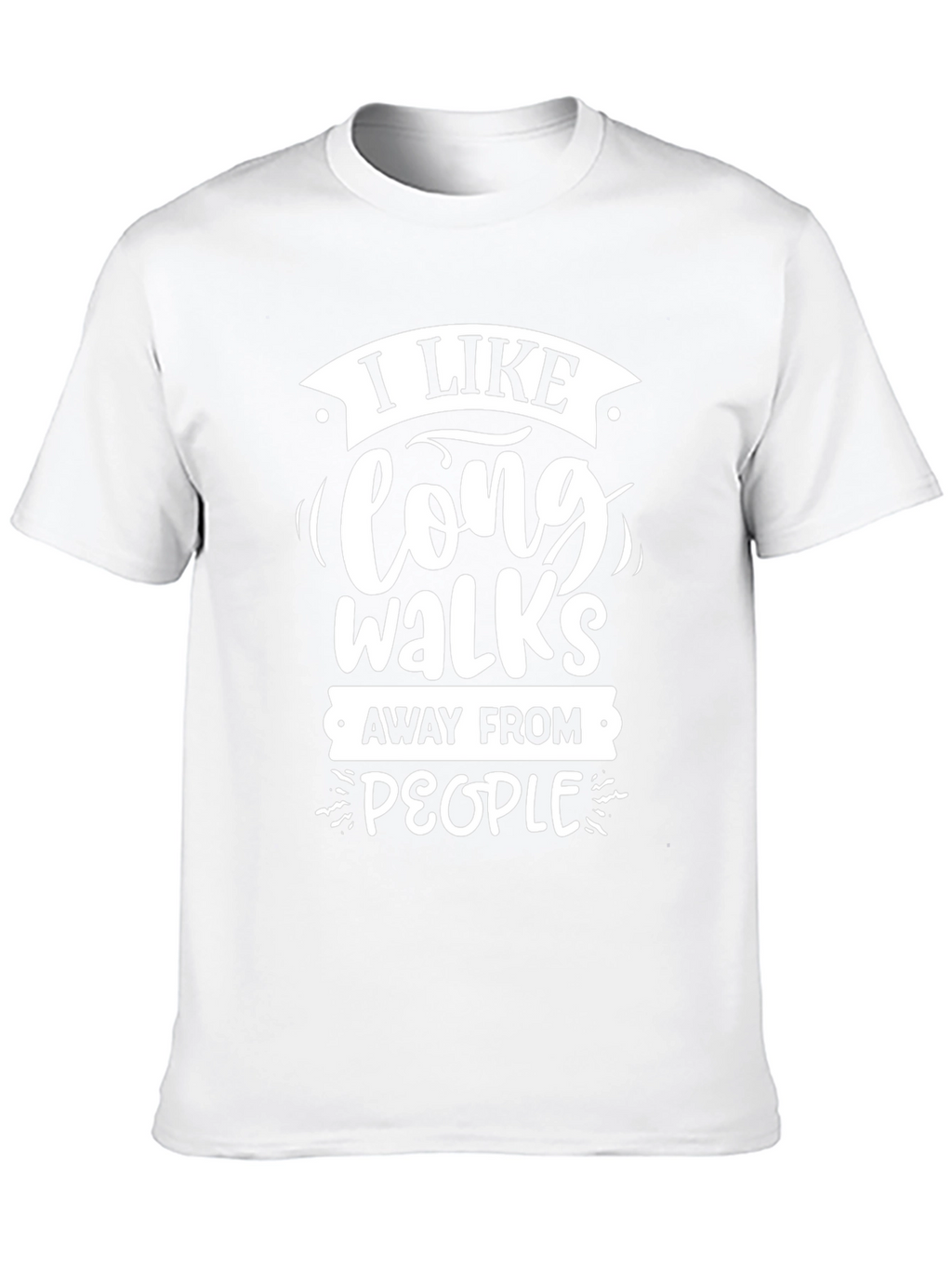 Funny Sarcastic Graphic T-Shirt: Long Walks Away From People