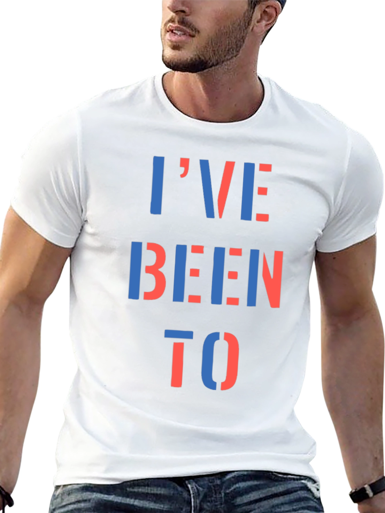 Ive Been To T-Shirt - Bold Statement Tee