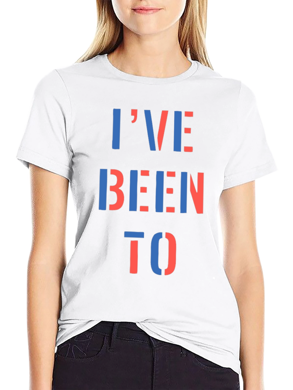 Ive Been To T-Shirt - Bold Statement Tee