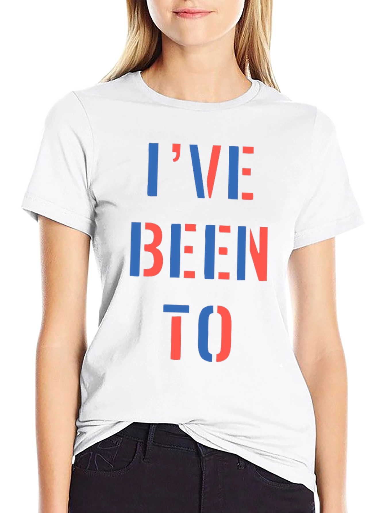 Ive Been To T-Shirt - Bold Statement Tee