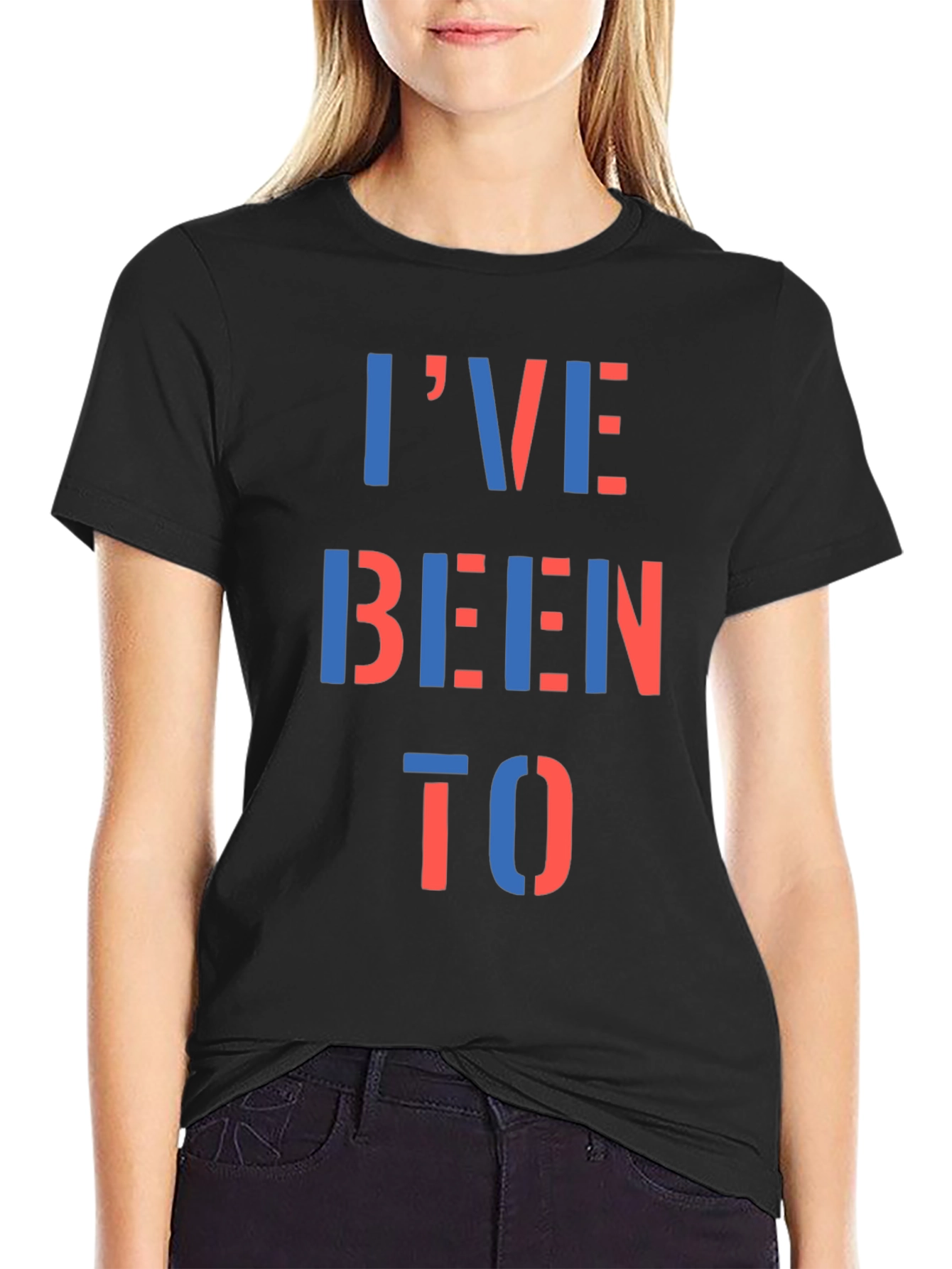 Ive Been To T-Shirt - Bold Statement Tee