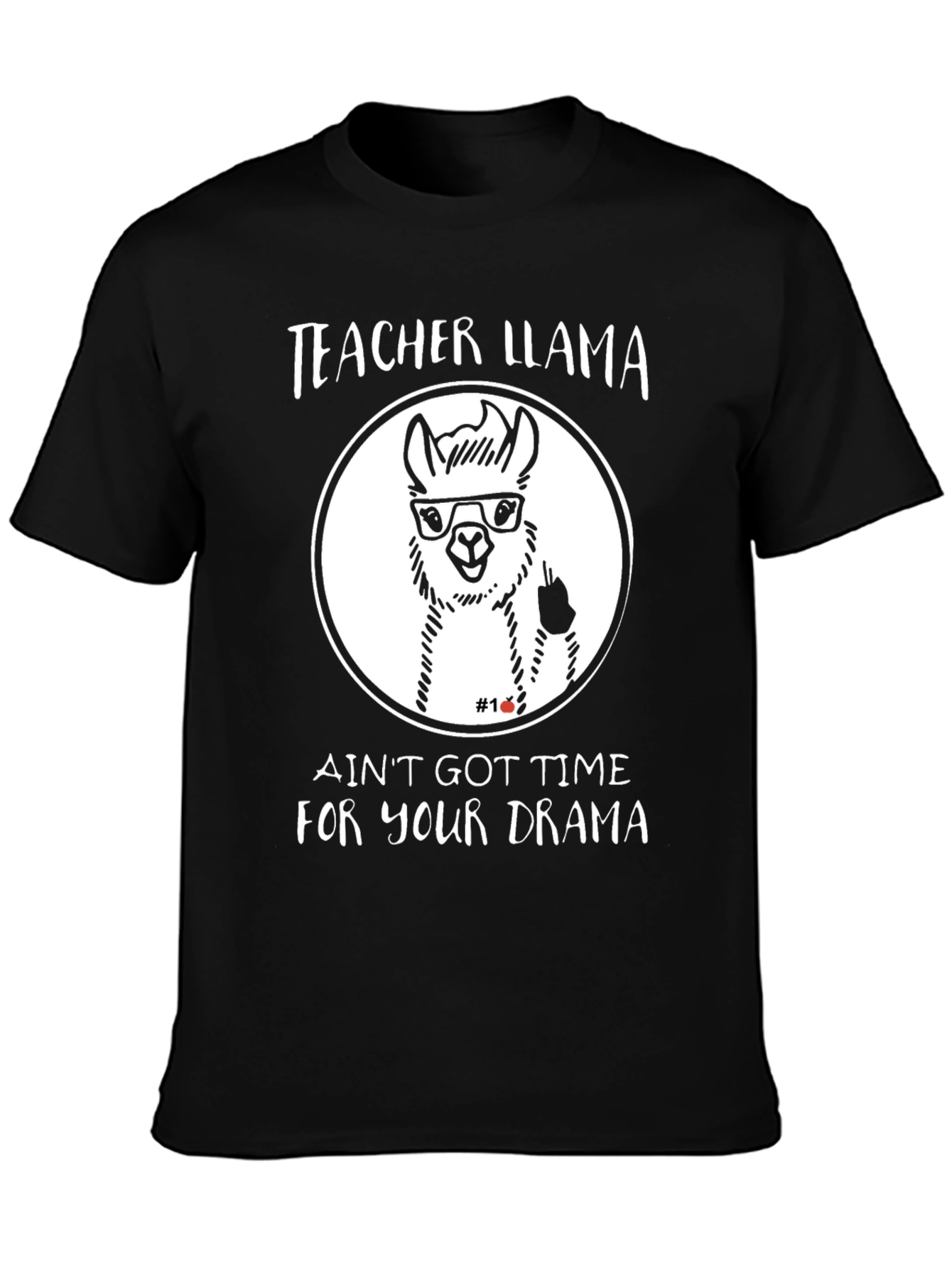Teacher Llama Black T-Shirt - Aint Got Time For Your Drama