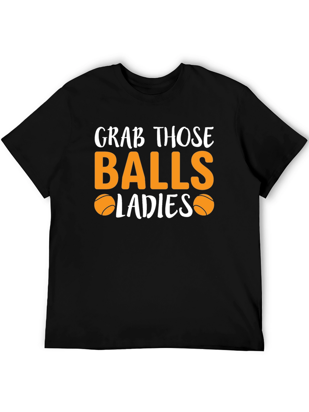Grab Those Balls Ladies T-Shirt