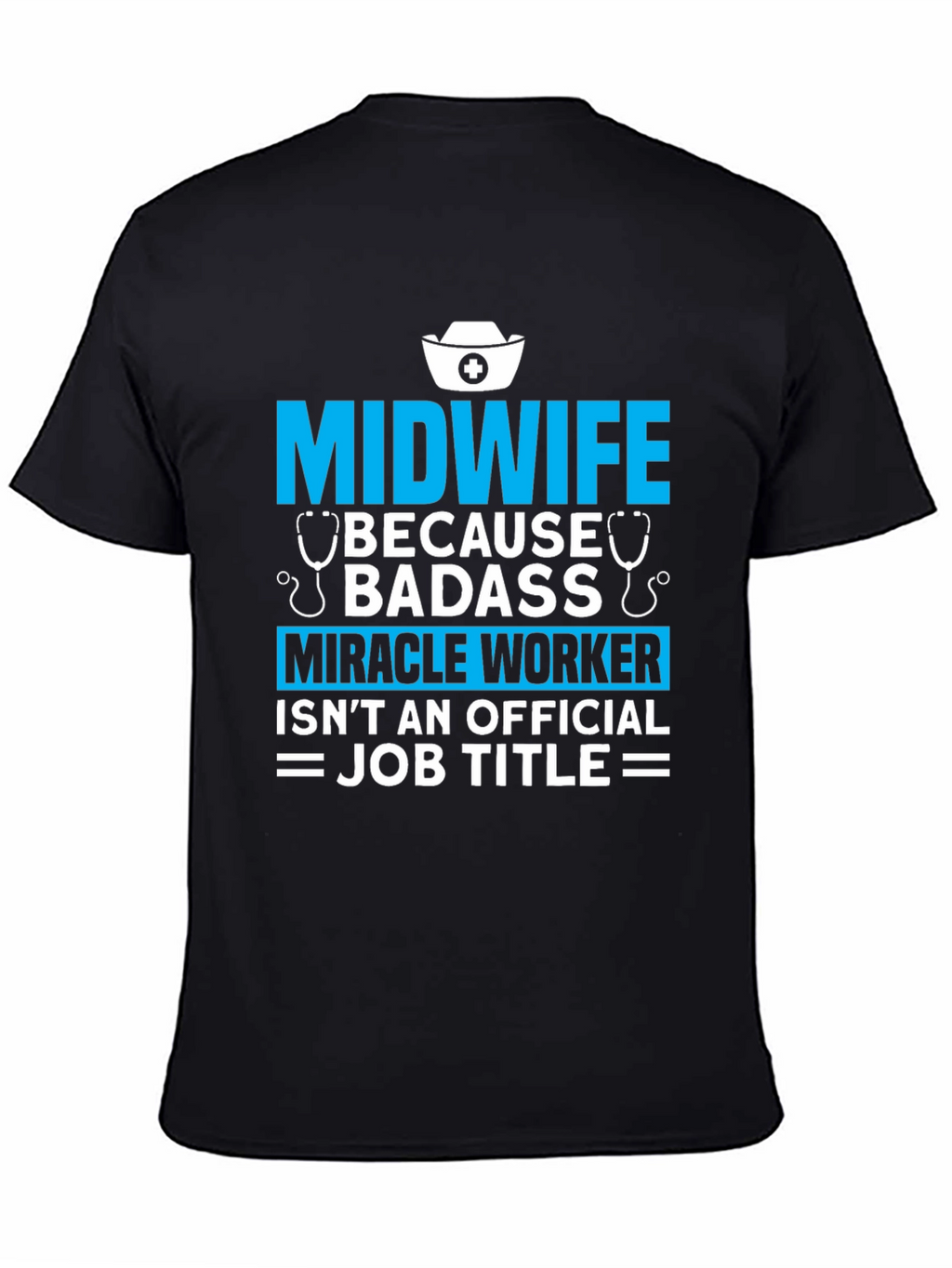 Midwife Badass Job Title Graphic T-Shirt
