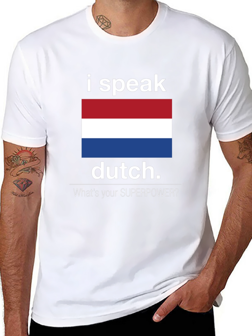 I Speak Dutch T-Shirt - Whats Your Superpower Tee