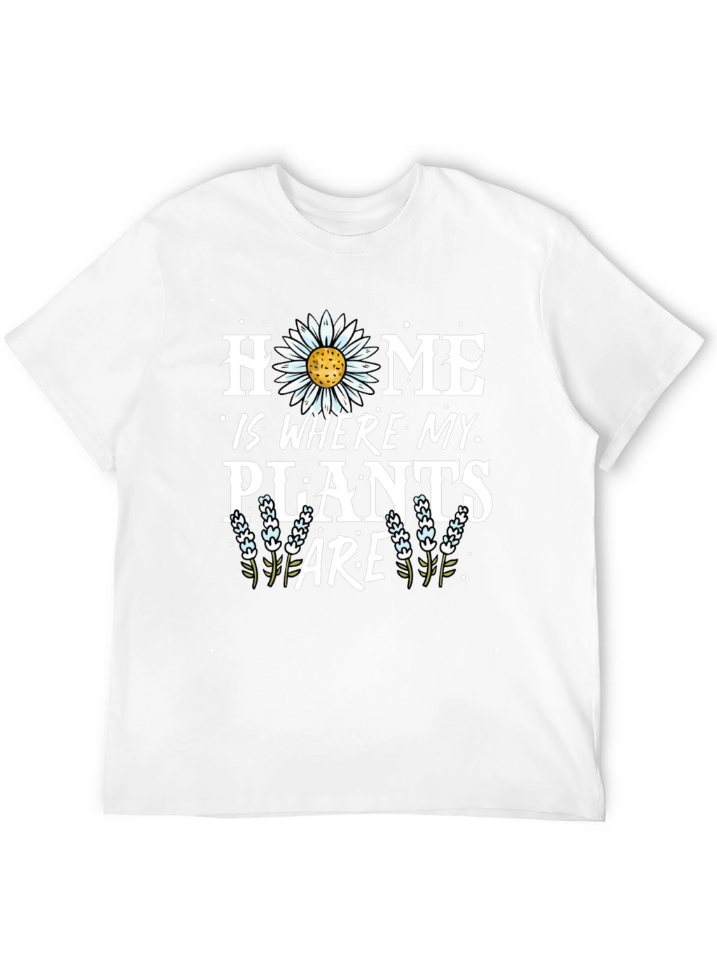 Home is Where My Plants Are Graphic T-Shirt