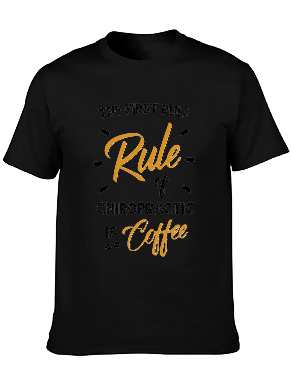 Chiropractic Coffee Rule Graphic T-Shirt