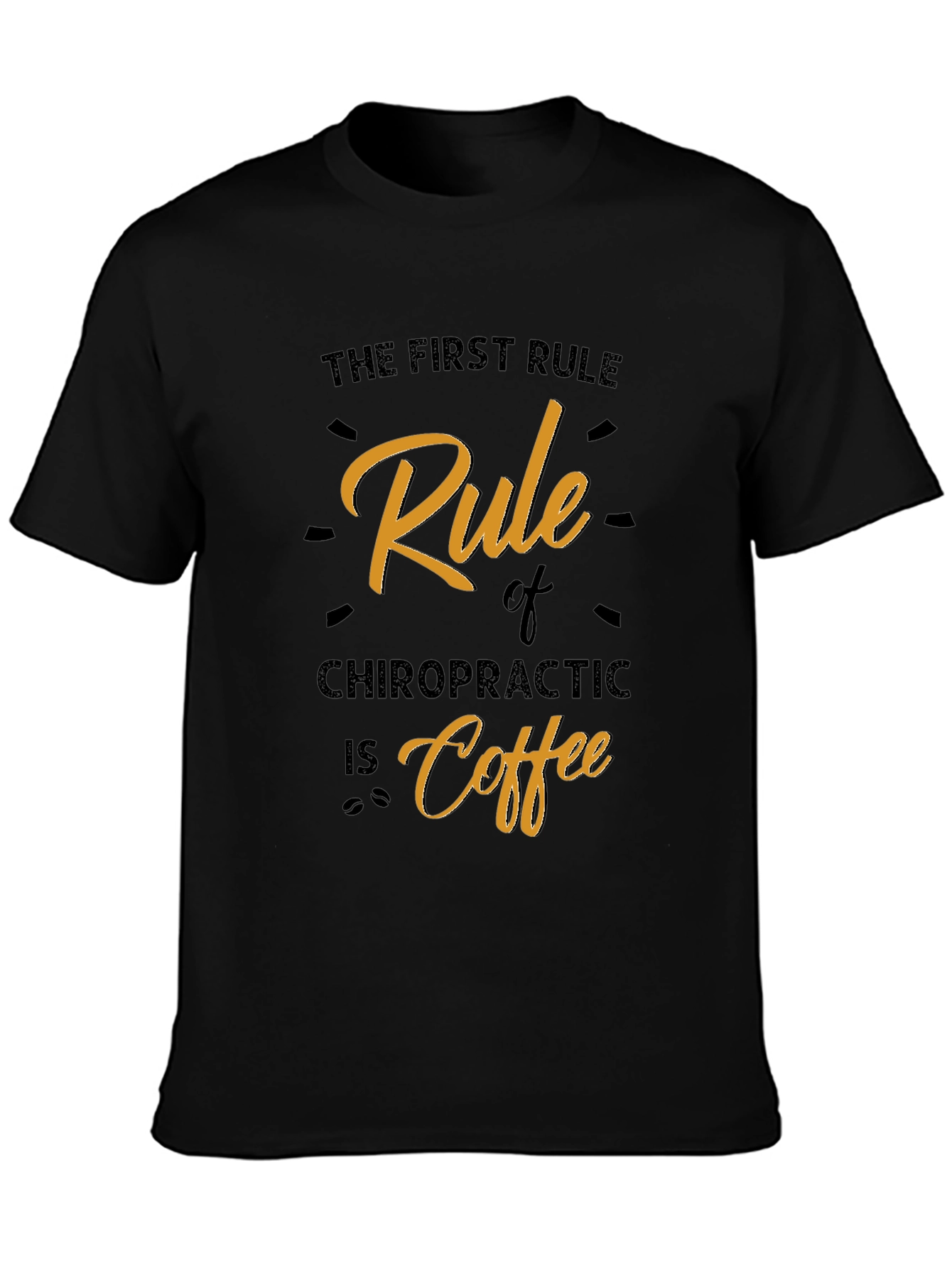 Chiropractic Coffee Rule Graphic T-Shirt
