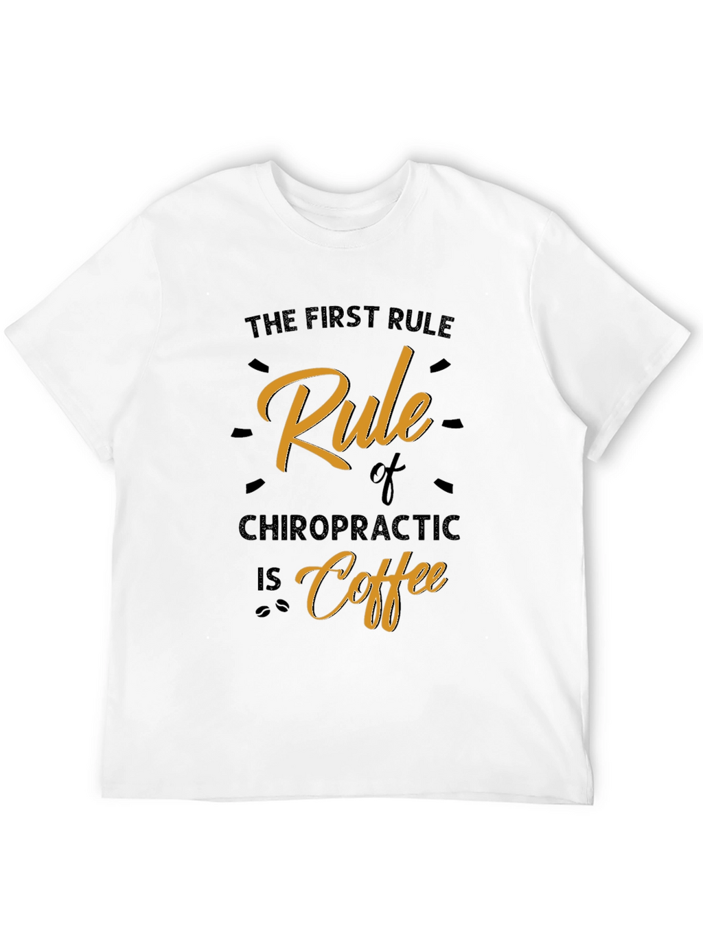 Chiropractic Coffee Rule Graphic T-Shirt