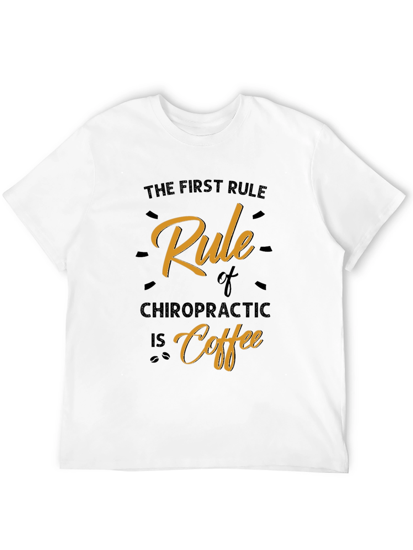 Chiropractic Coffee Rule Graphic T-Shirt