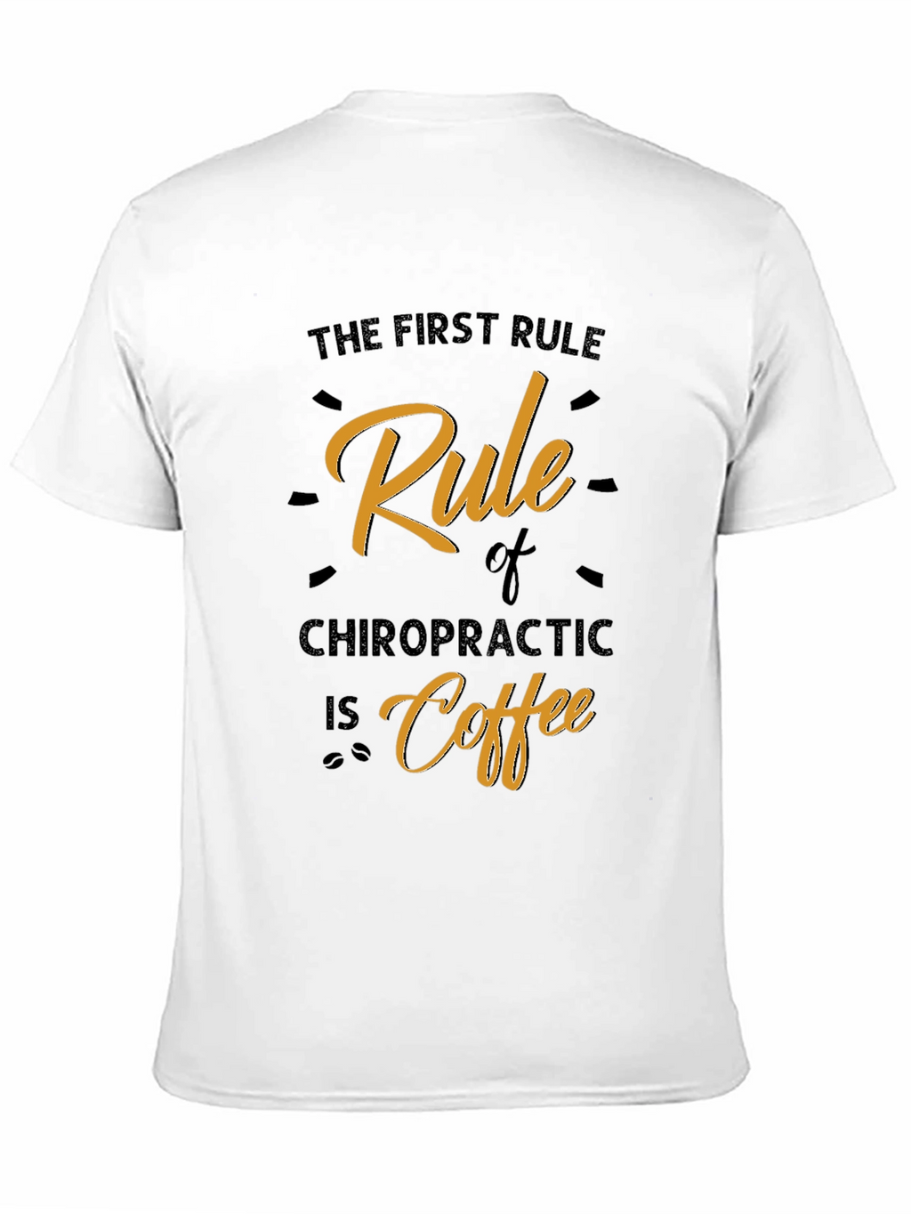 Chiropractic Coffee Rule Graphic T-Shirt