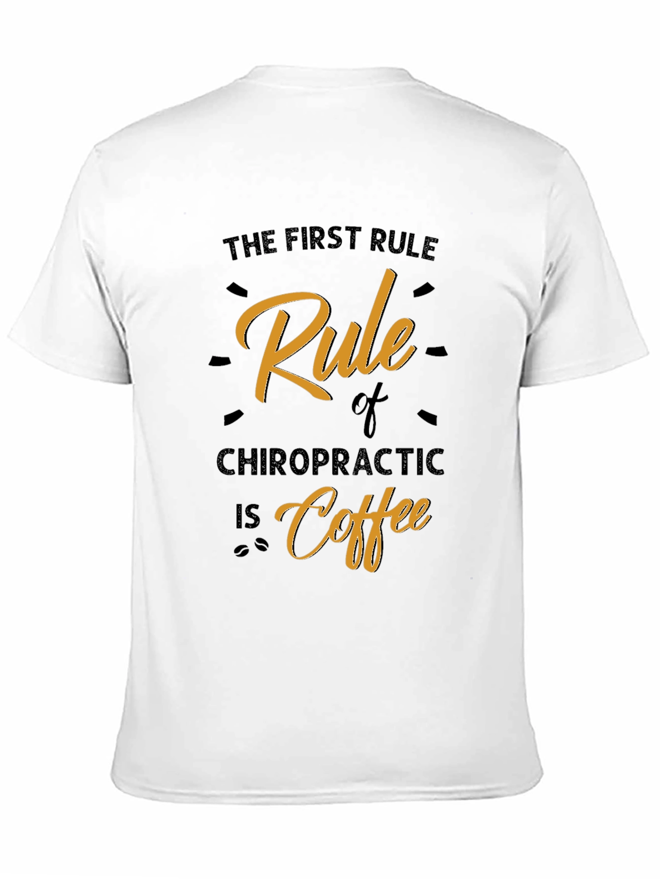Chiropractic Coffee Rule Graphic T-Shirt