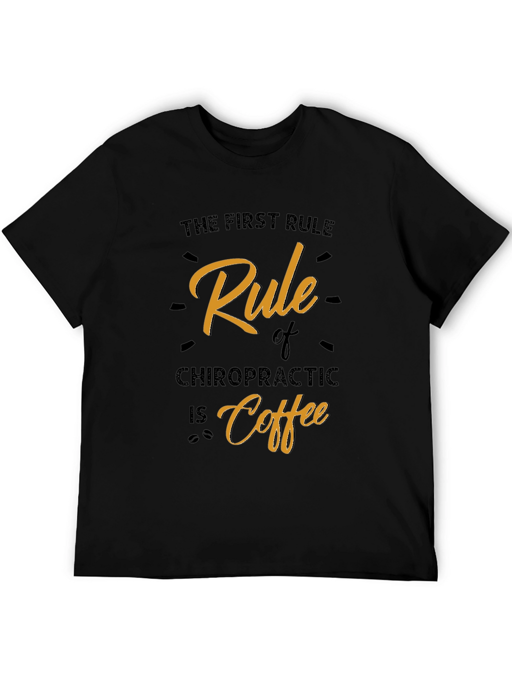 Chiropractic Coffee Rule Graphic T-Shirt