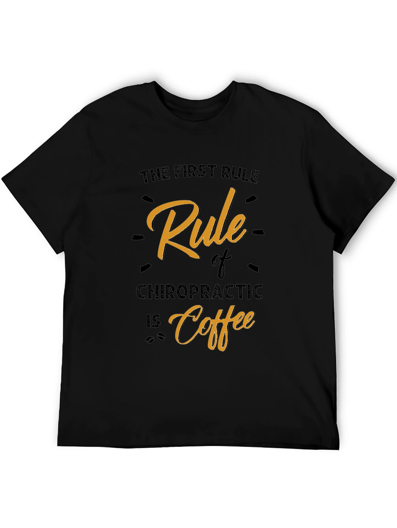 Chiropractic Coffee Rule Graphic T-Shirt