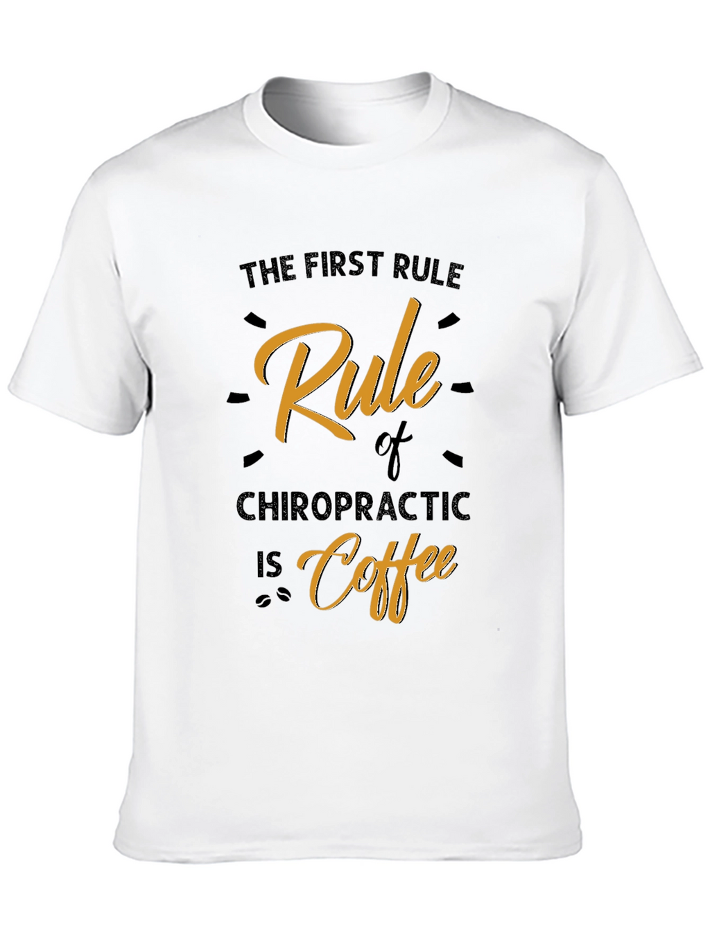 Chiropractic Coffee Rule Graphic T-Shirt