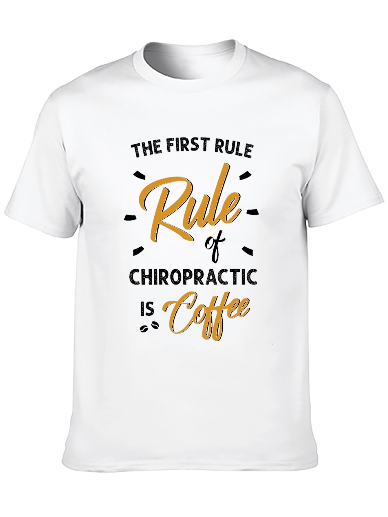 Chiropractic Coffee Rule Graphic T-Shirt