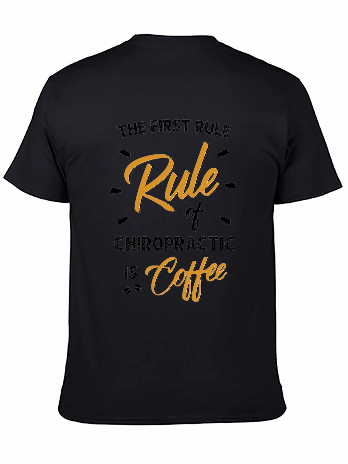 Chiropractic Coffee Rule Graphic T-Shirt