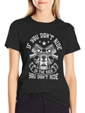 Motorcycle Rider T-Shirt: If You Dont Ride