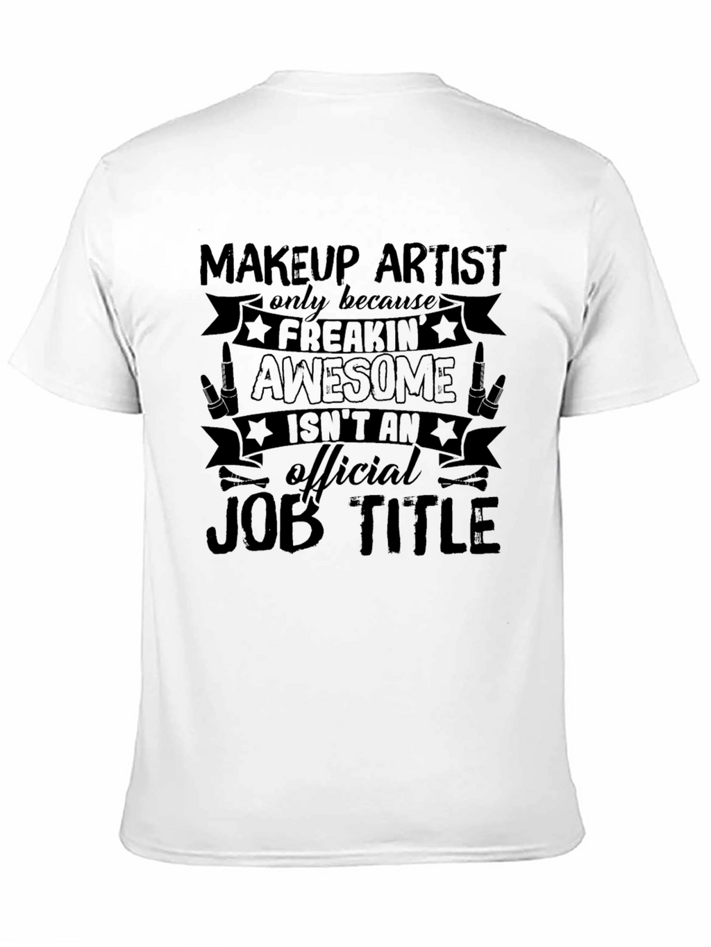 Makeup Artist Awesome Job Title Black Graphic T-Shirt