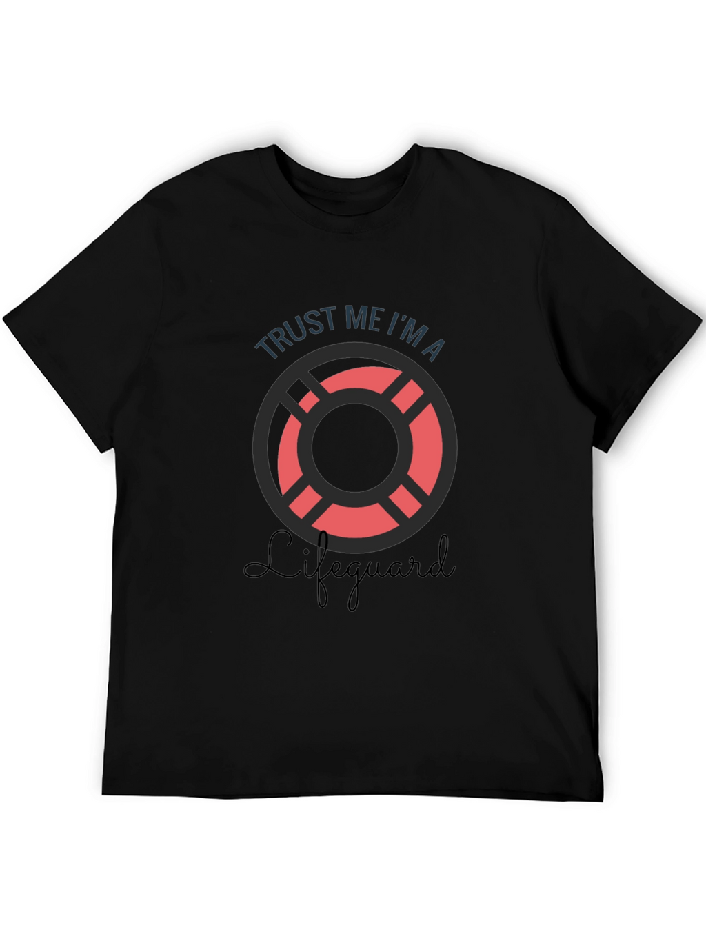 Trust Me Im A Lifeguard T-Shirt
