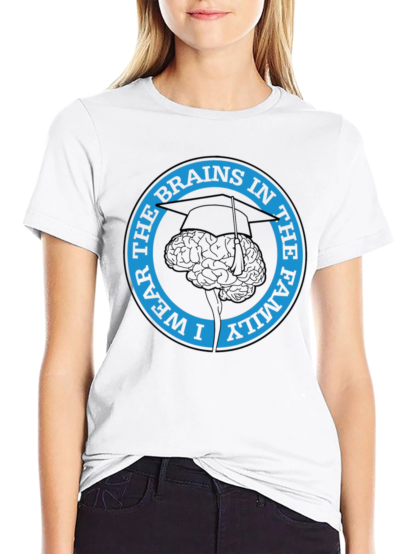 I Wear The Brains in the Family T-Shirt