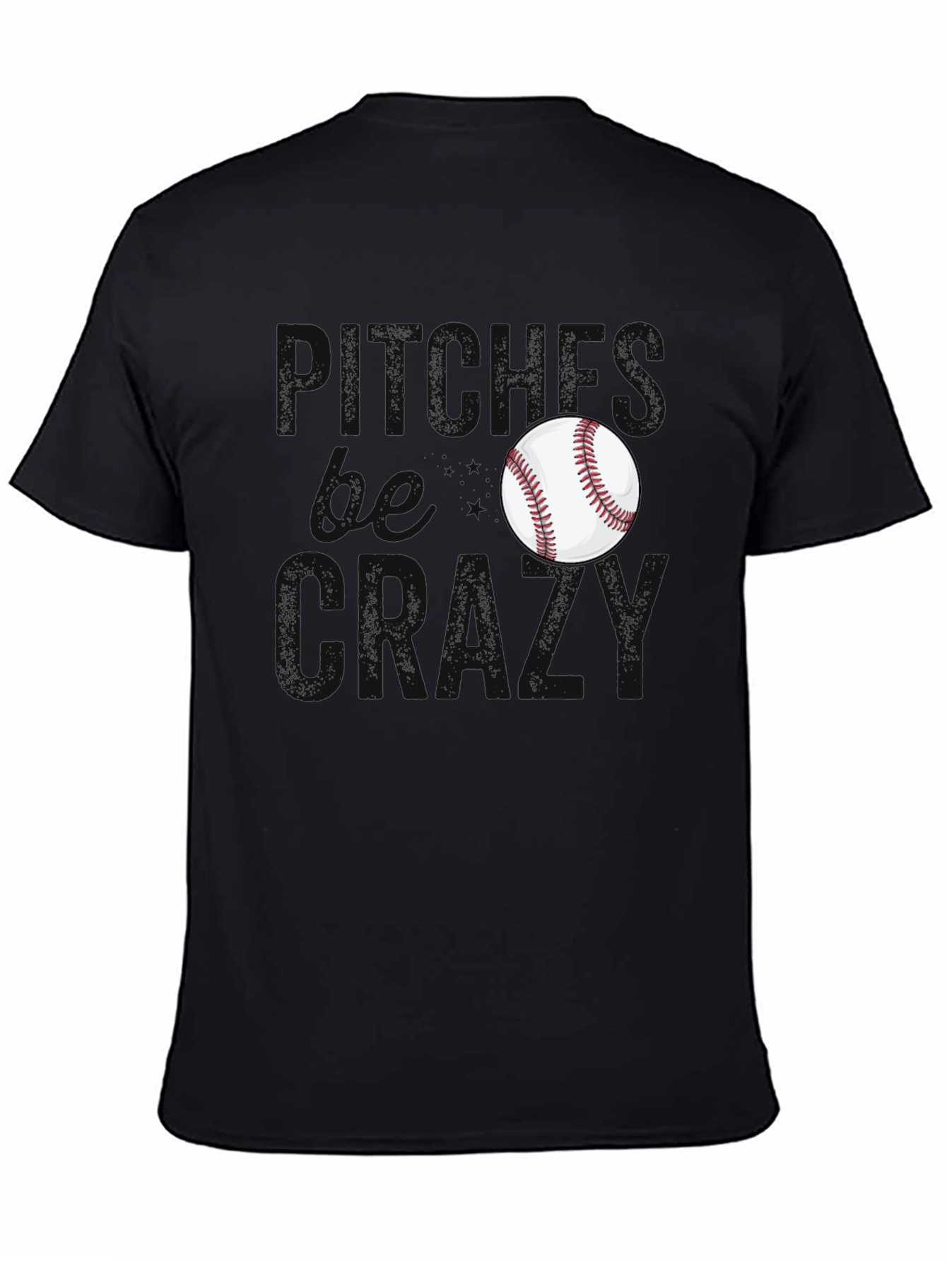 Pitches Be Crazy Baseball T-Shirt