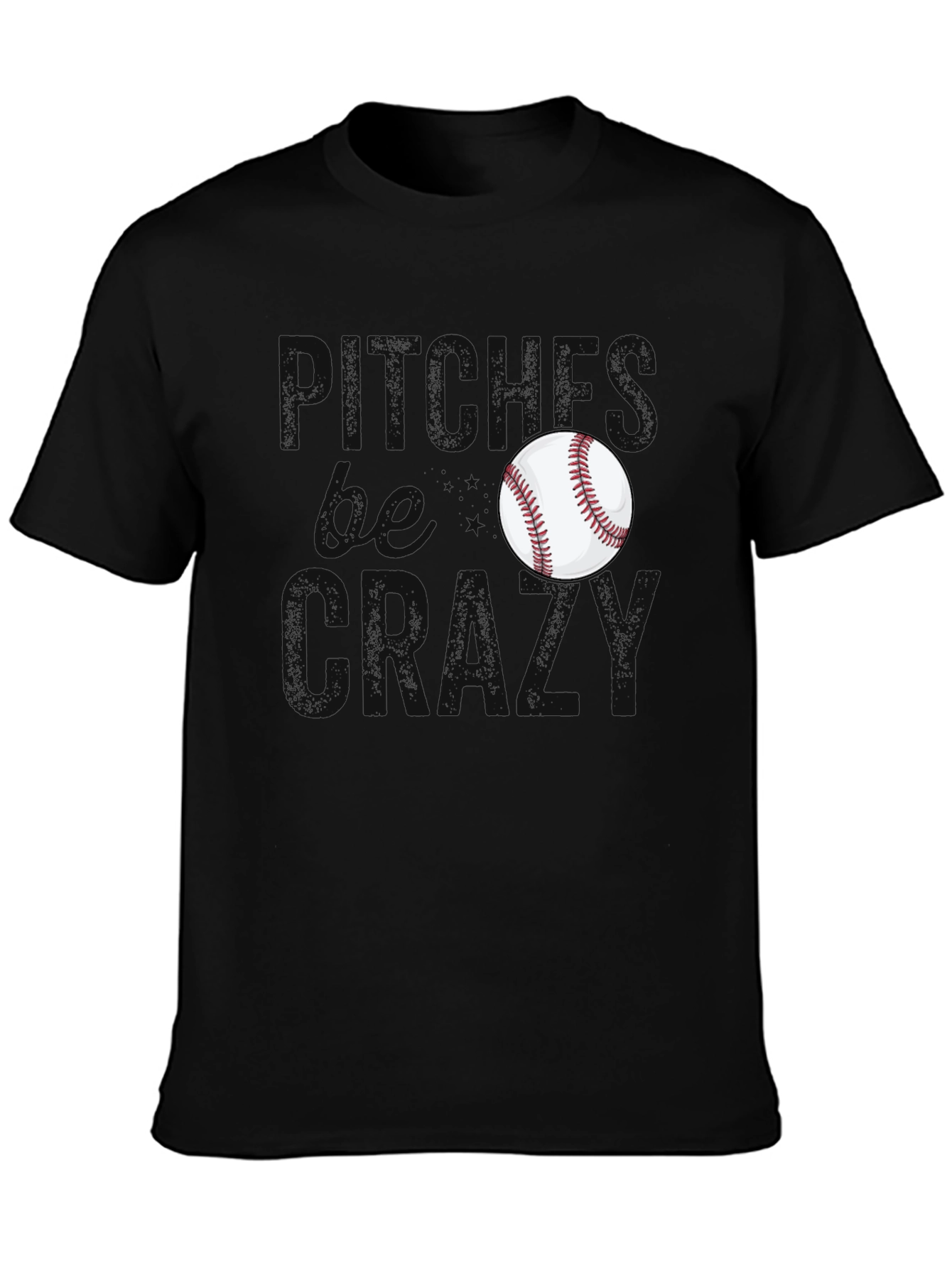 Pitches Be Crazy Baseball T-Shirt
