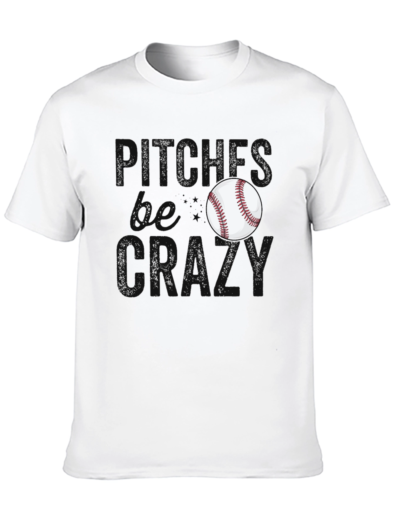 Pitches Be Crazy Baseball T-Shirt